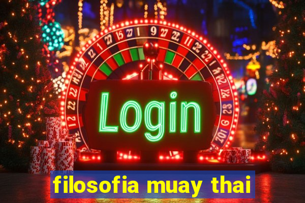 filosofia muay thai